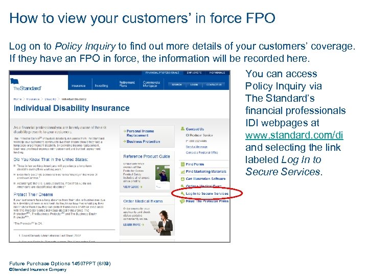 How to view your customers’ in force FPO Log on to Policy Inquiry to
