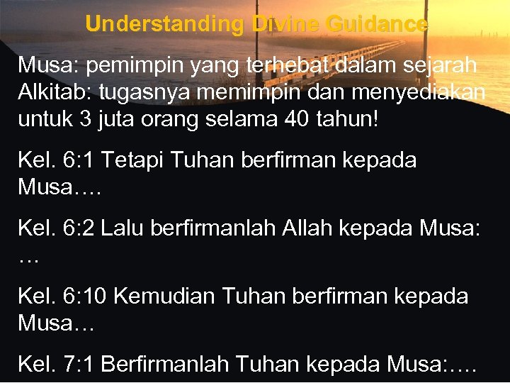 Understanding Divine Guidance Musa: pemimpin yang terhebat dalam sejarah Alkitab: tugasnya memimpin dan menyediakan