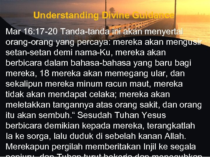 Understanding Divine Guidance Mar 16: 17 -20 Tanda-tanda ini akan menyertai orang-orang yang percaya:
