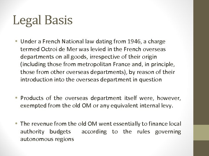 Legal Basis • Under a French National law dating from 1946, a charge termed