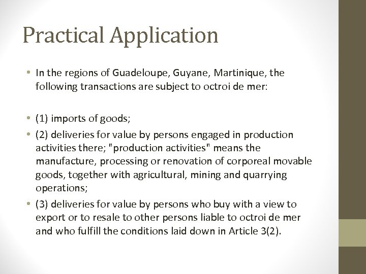 Practical Application • In the regions of Guadeloupe, Guyane, Martinique, the following transactions are