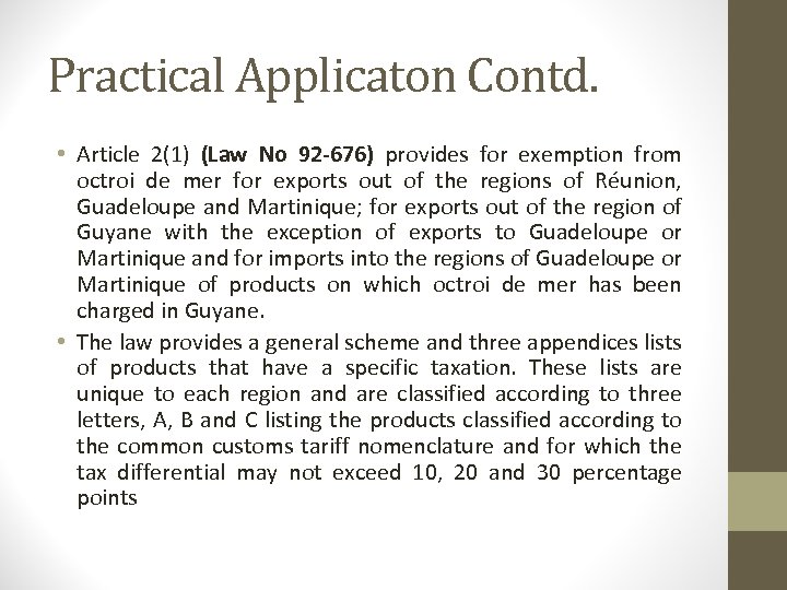 Practical Applicaton Contd. • Article 2(1) (Law No 92 -676) provides for exemption from