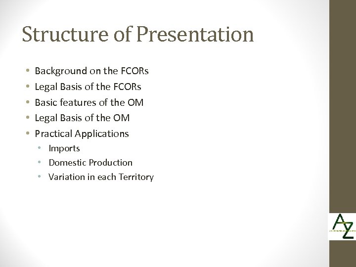 Structure of Presentation • • • Background on the FCORs Legal Basis of the