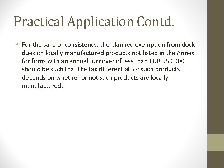 Practical Application Contd. • For the sake of consistency, the planned exemption from dock