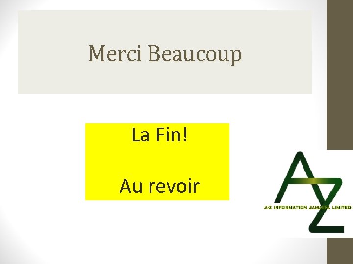 Merci Beaucoup La Fin! Au revoir 
