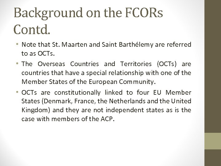 Background on the FCORs Contd. • Note that St. Maarten and Saint Barthélemy are
