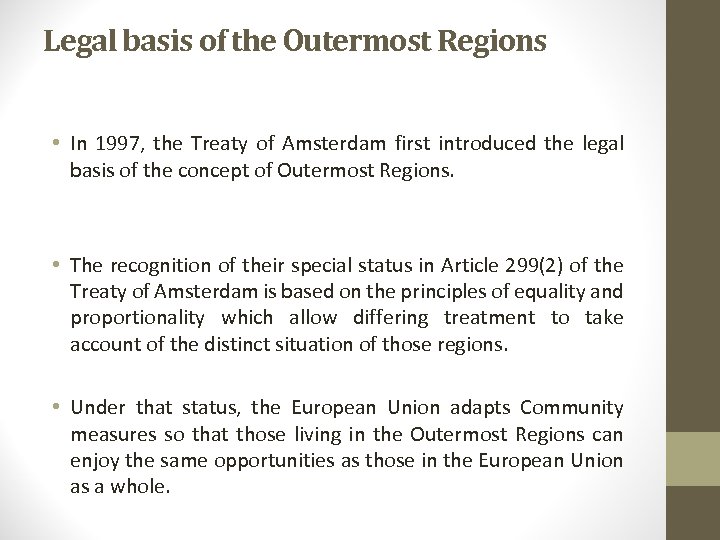 Legal basis of the Outermost Regions • In 1997, the Treaty of Amsterdam first