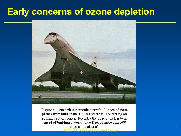 Early concerns of ozone depletion MET 112 Global Climate Change 12 