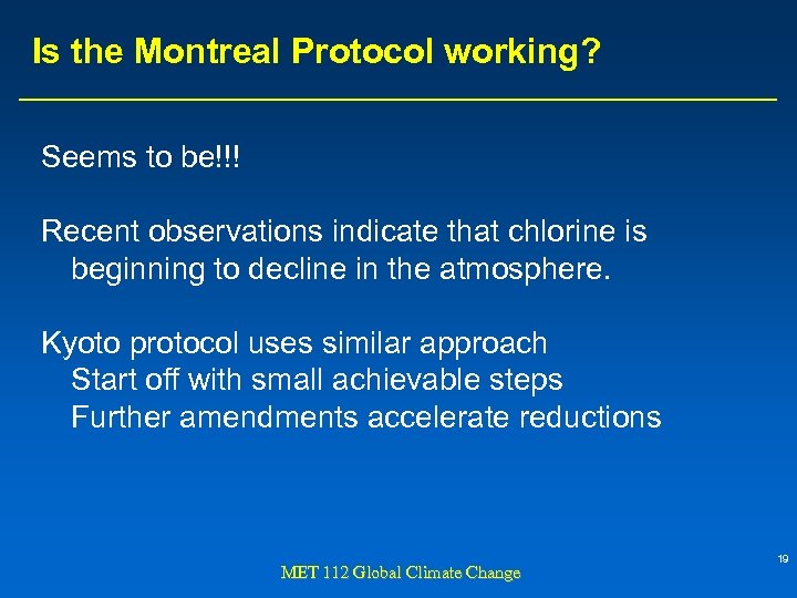 Is the Montreal Protocol working? Seems to be!!! Recent observations indicate that chlorine is