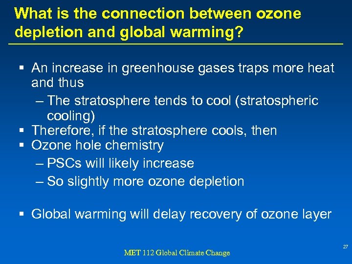 What is the connection between ozone depletion and global warming? § An increase in