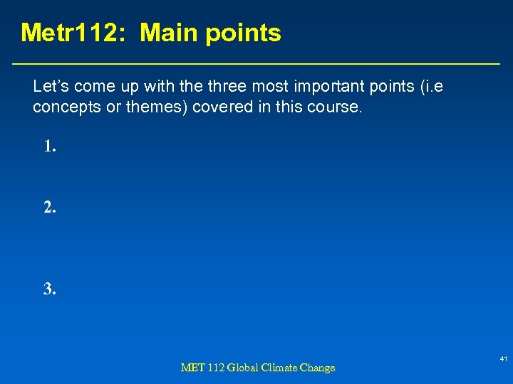 Metr 112: Main points Let’s come up with the three most important points (i.