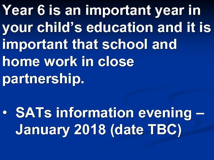 Year 6 is an important year in your child’s education and it is important