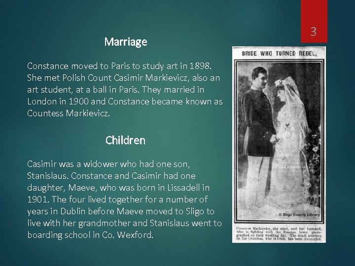 Marriage Constance moved to Paris to study art in 1898. She met Polish Count