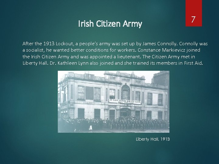 Irish Citizen Army 7 After the 1913 Lockout, a people’s army was set up