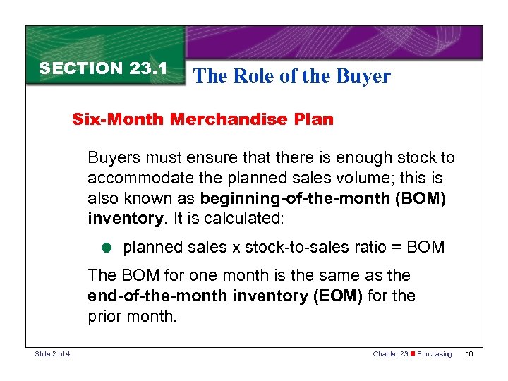 SECTION 23. 1 The Role of the Buyer Six-Month Merchandise Plan Buyers must ensure