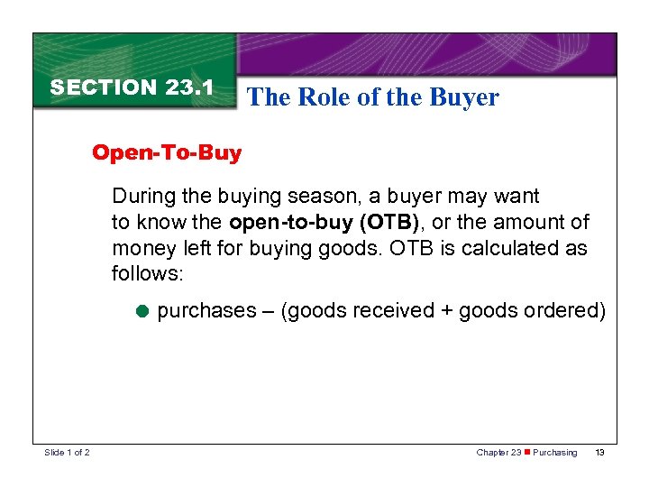 SECTION 23. 1 The Role of the Buyer Open-To-Buy During the buying season, a