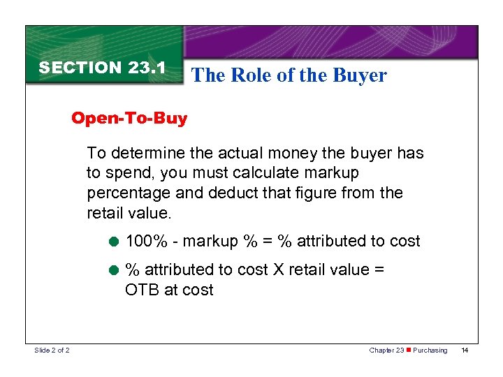 SECTION 23. 1 The Role of the Buyer Open-To-Buy To determine the actual money