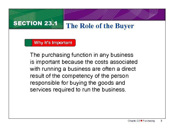 SECTION 23. 1 The Role of the Buyer Why It's Important The purchasing function