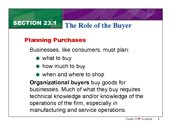 SECTION 23. 1 The Role of the Buyer Planning Purchases Businesses, like consumers, must