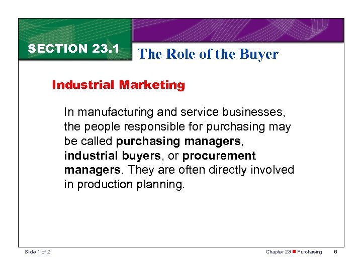 SECTION 23. 1 The Role of the Buyer Industrial Marketing In manufacturing and service