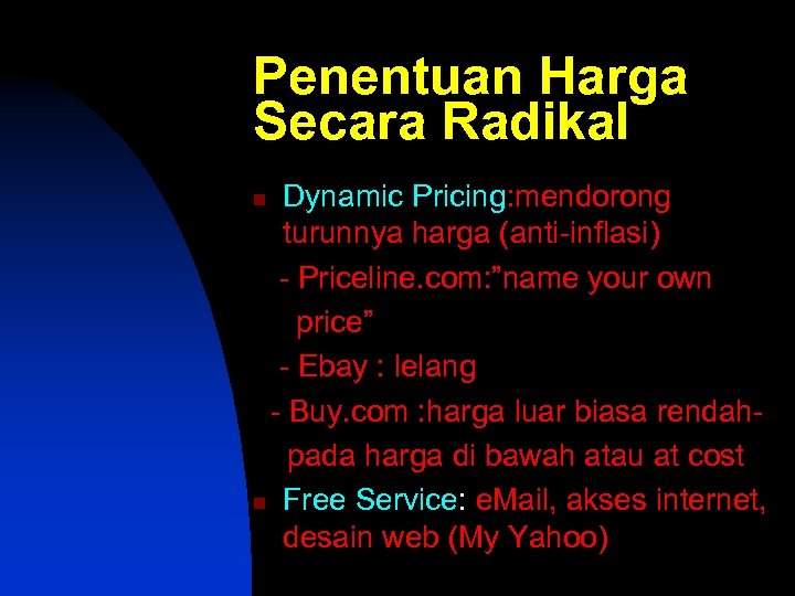 Penentuan Harga Secara Radikal Dynamic Pricing: mendorong turunnya harga (anti-inflasi) - Priceline. com: ”name