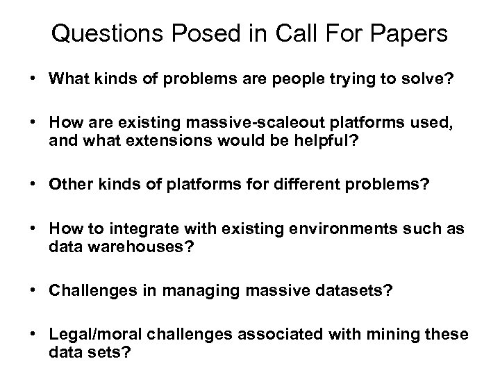 Questions Posed in Call For Papers • What kinds of problems are people trying