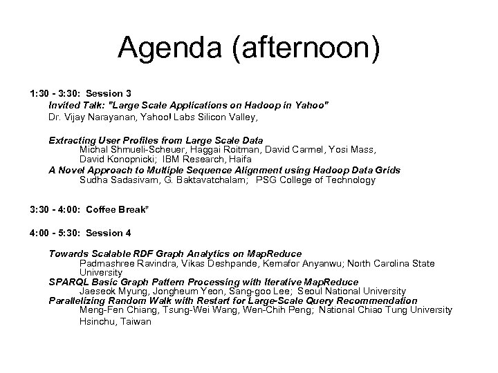 Agenda (afternoon) 1: 30 - 3: 30: Session 3 Invited Talk: 