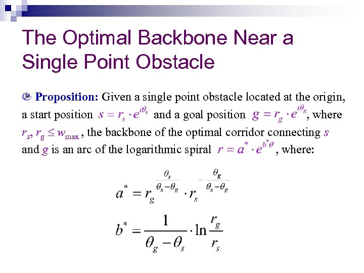 The Optimal Backbone Near a Single Point Obstacle Proposition: Given a single point obstacle