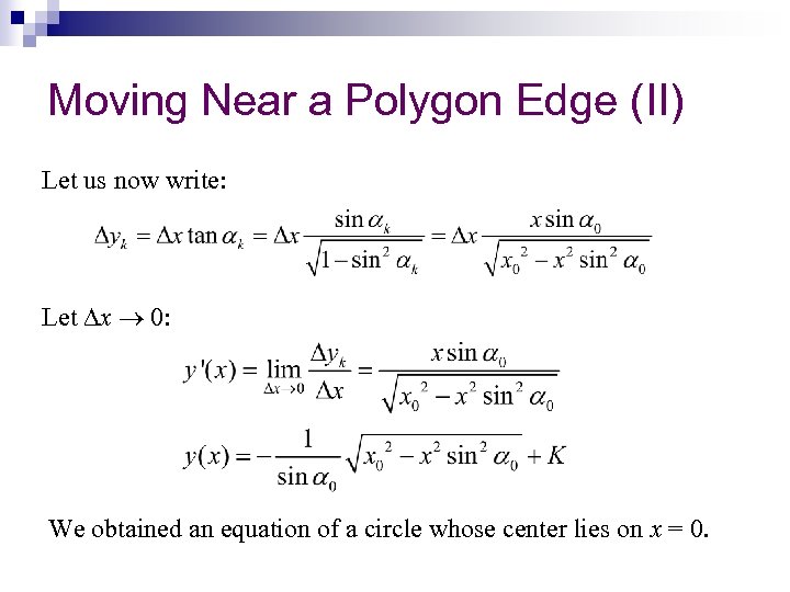 Moving Near a Polygon Edge (II) Let us now write: Let x 0: We