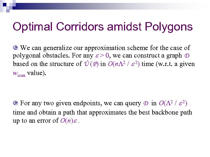 Optimal Corridors amidst Polygons We can generalize our approximation scheme for the case of