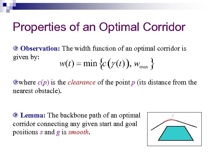 Properties of an Optimal Corridor Observation: The width function of an optimal corridor is