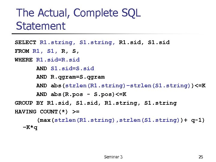 The Actual, Complete SQL Statement SELECT R 1. string, S 1. string, R 1.