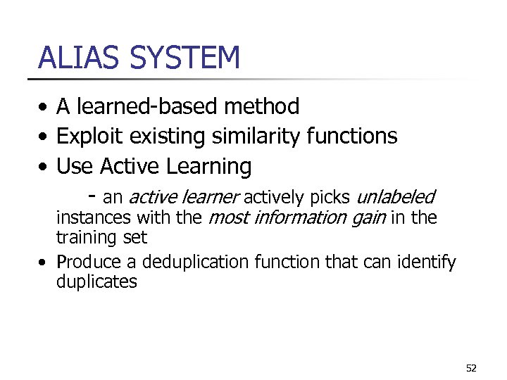 ALIAS SYSTEM • A learned-based method • Exploit existing similarity functions • Use Active