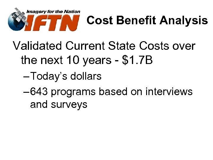 Cost Benefit Analysis Validated Current State Costs over the next 10 years - $1.