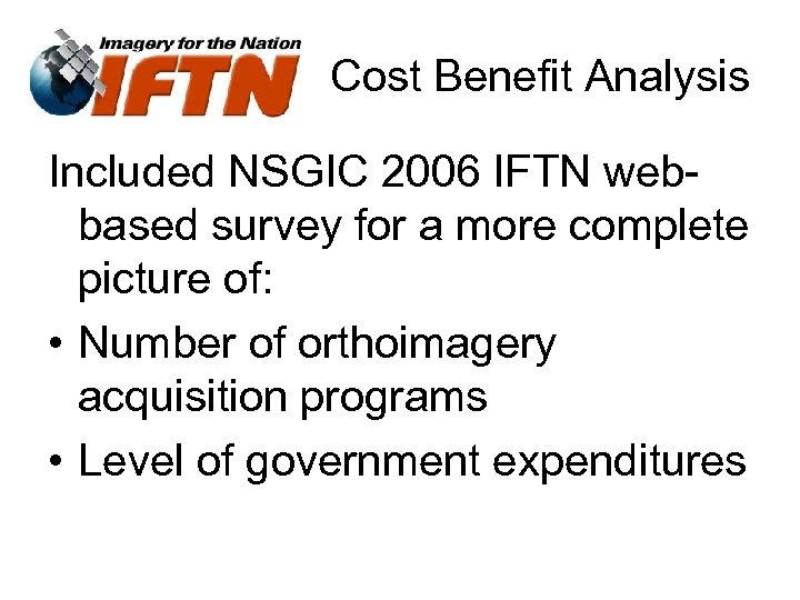 Cost Benefit Analysis Included NSGIC 2006 IFTN webbased survey for a more complete picture