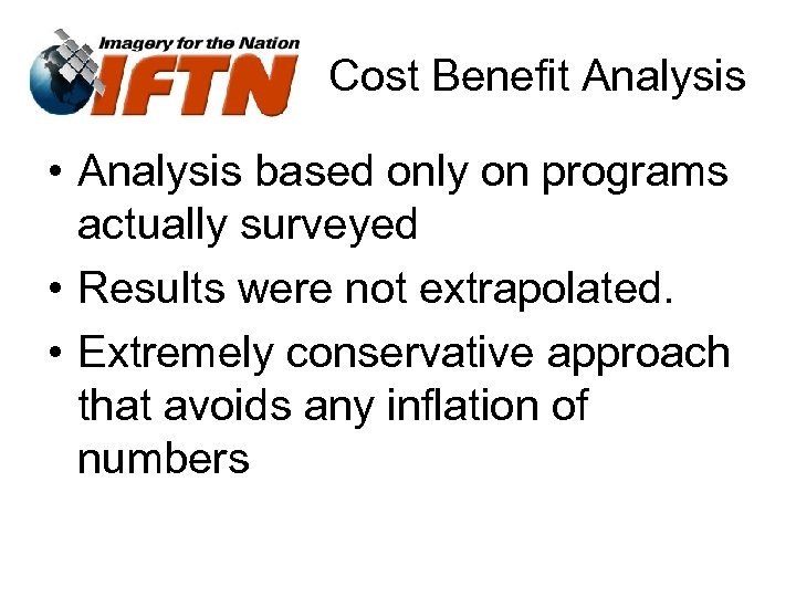 Cost Benefit Analysis • Analysis based only on programs actually surveyed • Results were