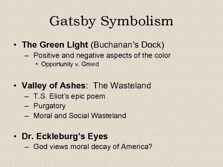 Gatsby Symbolism • The Green Light (Buchanan’s Dock) – Positive and negative aspects of
