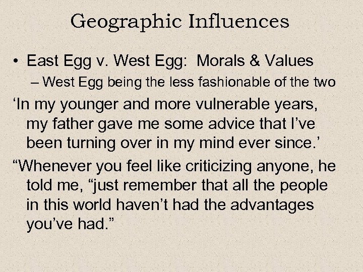 Geographic Influences • East Egg v. West Egg: Morals & Values – West Egg
