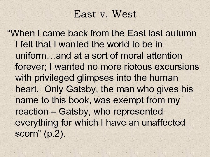 East v. West “When I came back from the East last autumn I felt