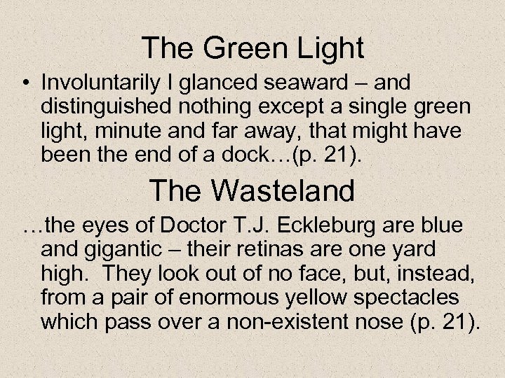 The Green Light • Involuntarily I glanced seaward – and distinguished nothing except a