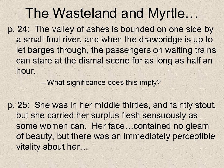 The Wasteland Myrtle… p. 24: The valley of ashes is bounded on one side