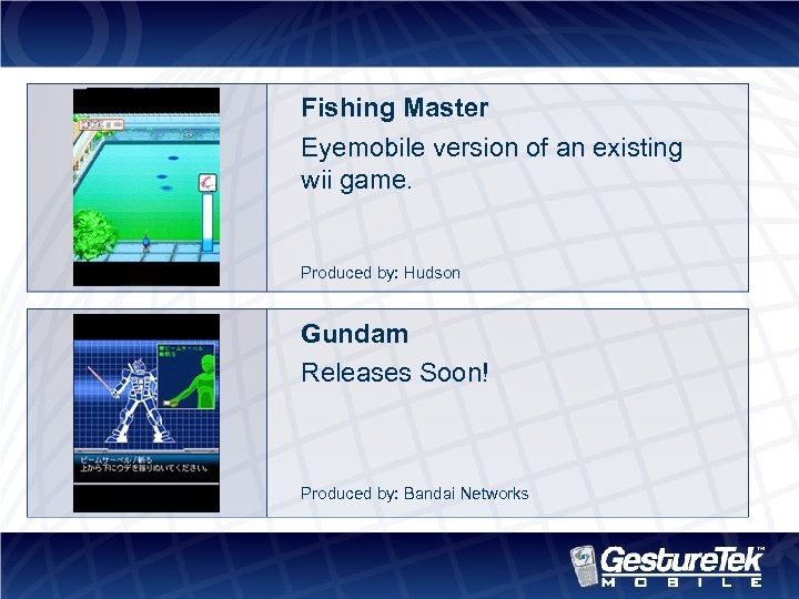 Fishing Master Eyemobile version of an existing wii game. Produced by: Hudson Gundam Releases
