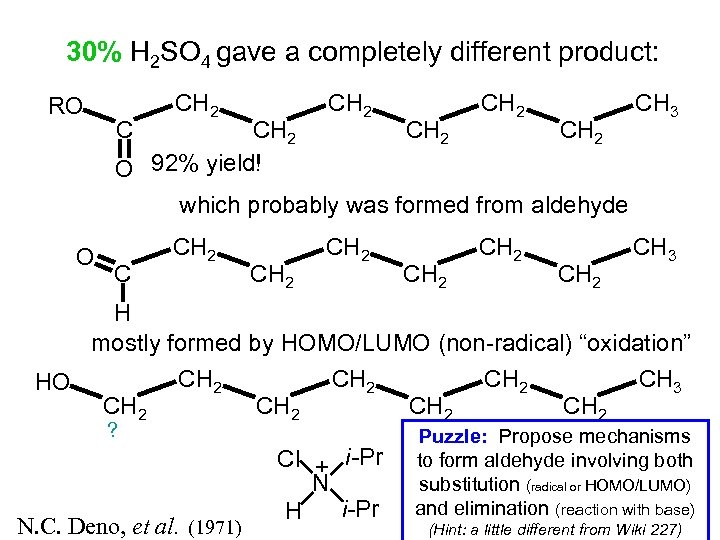 30% H 2 SO 4 gave a completely different product: RO O C CH