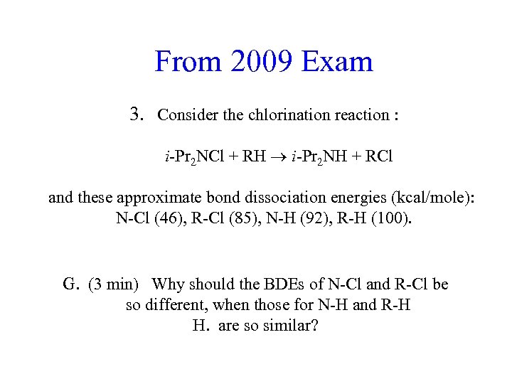 From 2009 Exam 3. Consider the chlorination reaction : i-Pr 2 NCl + RH