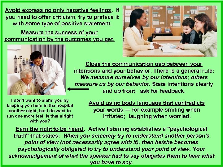 Avoid expressing only negative feelings. If you need to offer criticism, try to preface