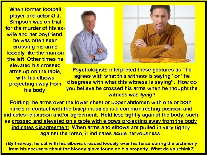 When former football player and actor O. J. Simpson was on trial for the