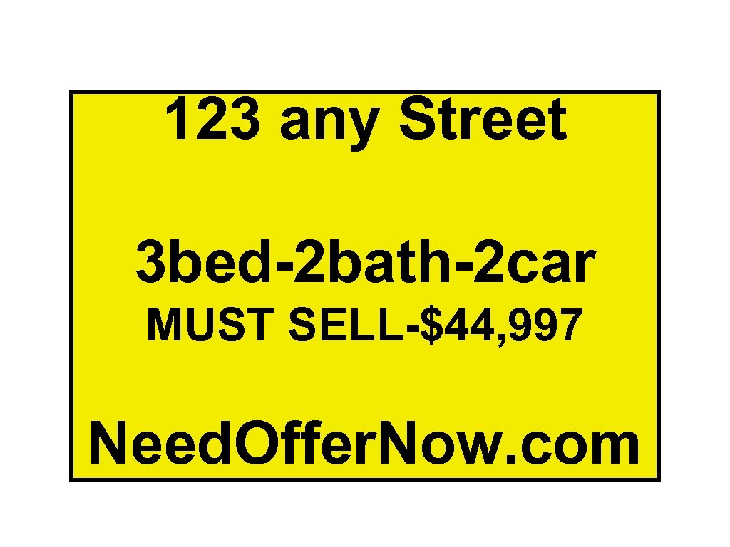 123 any Street 3 bed-2 bath-2 car MUST SELL-$44, 997 Need. Offer. Now. com