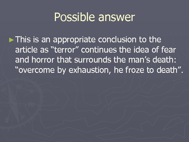 Possible answer ► This is an appropriate conclusion to the article as “terror” continues