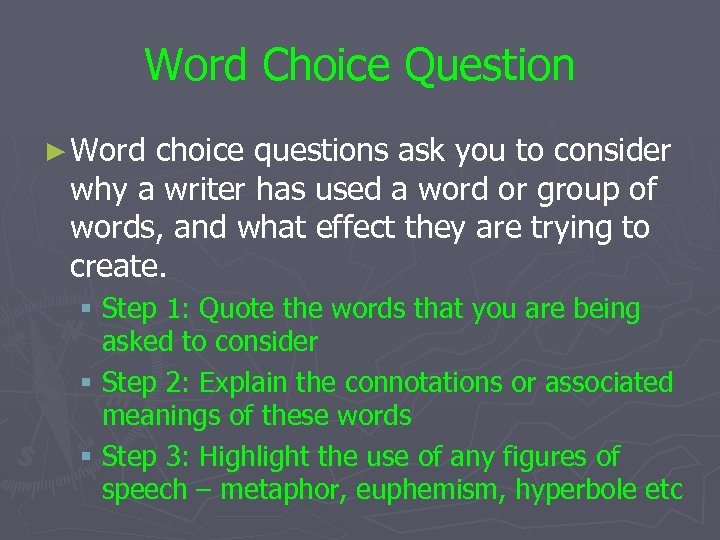 Word Choice Question ► Word choice questions ask you to consider why a writer