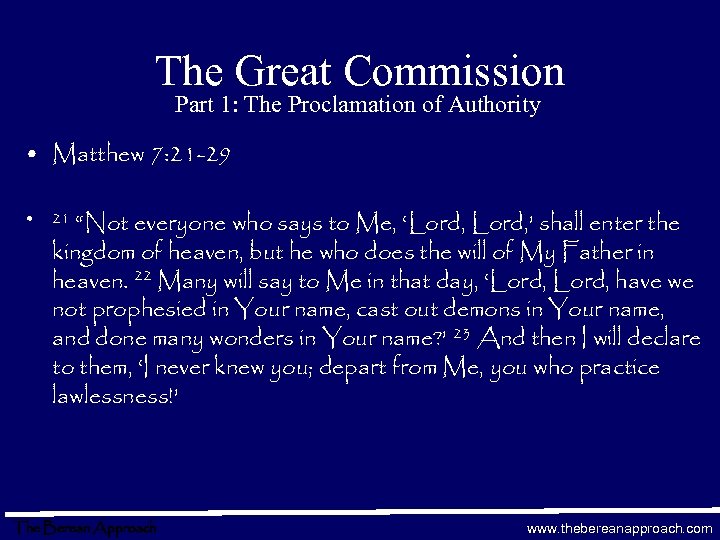 The Great Commission Part 1: The Proclamation of Authority • Matthew 7: 21 -29